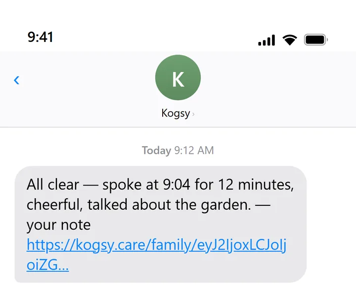 Text message from Kogsy: All clear, spoke at 9:04 for 12 minutes, cheerful, talked about the garden. Your note. A link to the family page follows.